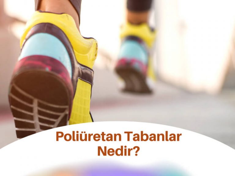 Poliüretan Tabanlar Nedir?