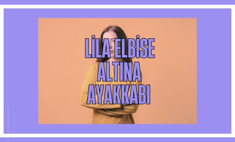 Lila Elbise Altına Ne Renk Ayakkabı Giyilir?