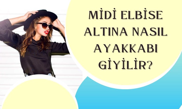 Midi Elbise Altına Nasıl Ayakkabı Giyilir