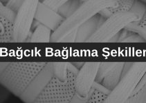 Bağcık Bağlama Şekilleri Bağcık Bağlama Şekilleri