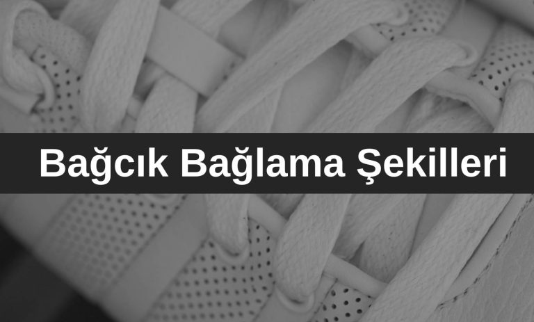 Bağcık Bağlama Şekilleri