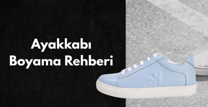 Ayakkabı Boyama Rehberi