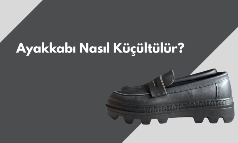 Ayakkabı Nasıl Küçültülür