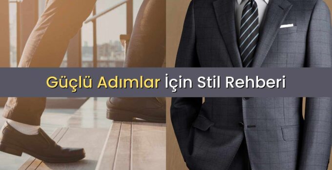 Güçlü Adımlar İçin Stil Rehberi