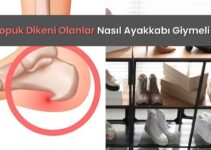 Topuk Dikeni Olanlar Nasıl Ayakkabı Giymeli ?